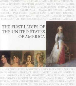 The First Ladies: Of the United States of America by Margaret Brown Klapthor, Allida M. Black