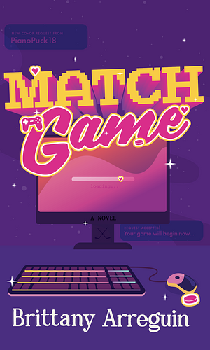 Match Game: A Fake Dating Hockey Romance by Brittany Arreguin, Brittany Arreguin