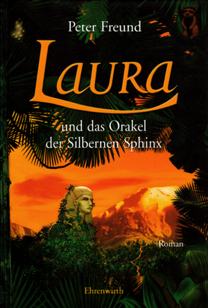 Laura und das Orakel der Silbernen Sphinx by Peter Freund