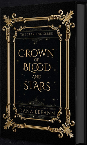 Crown of Blood and Stars by Dana LeeAnn