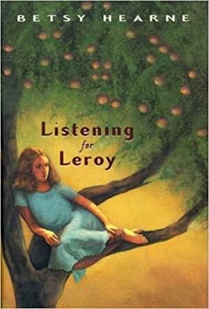 Listening for Leroy by Betsy Hearne