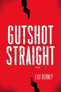 Gutshot Straight by Lou Berney