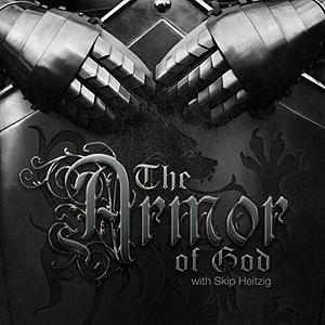 The Armor of God by Skip Heitzig