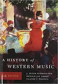 A History of Western Music by J. Peter Burkholder, Claude V. Palisca, Donald Jay Grout