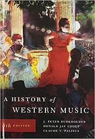 A History of Western Music by J. Peter Burkholder, Donald Jay Grout, Claude V. Palisca