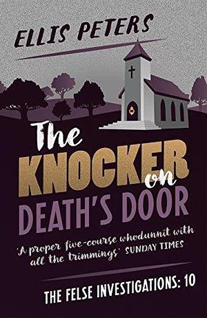 The Knocker On Death's Door by Ellis Peters, Ellis Peters