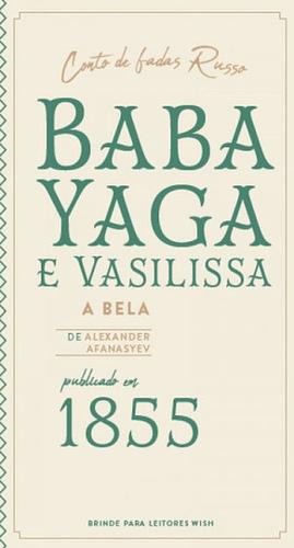 Baba Yaga e Vasilissa, a Bela by Alexander Afanasyev