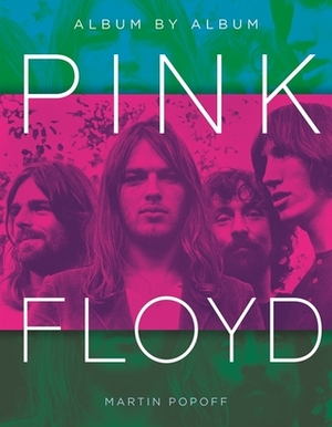 Pink Floyd: Album by Album by Martin Popoff
