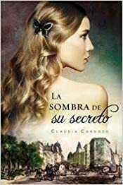 La sombra de su secreto by Claudia Cardozo