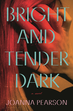 Bright and Tender Dark by Joanna Pearson