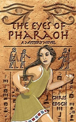 The Eyes of Pharaoh by Lois Bradley, Chris Eboch