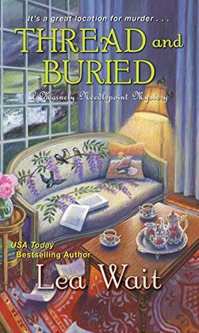 Thread and Buried: A Mainely Needlepoint Mystery by Lea Wait