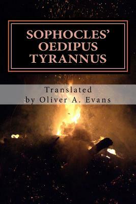 Sophocles' Oedipus Tyrannus: A New Translation for Today's Audiences and Readers by Sophocles