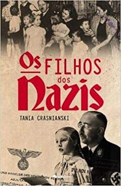 Os Filhos dos Nazis by Tania Crasnianski