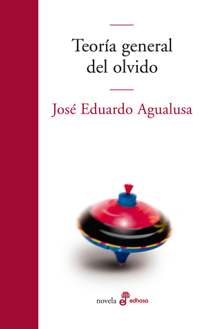 Teoría general del olvido by Claudia Solans, José Eduardo Agualusa