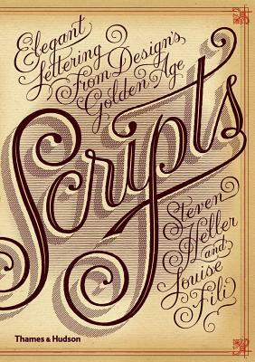 Scripts: Elegant Lettering from Design's Golden Age by Louise Fili, Steven Heller