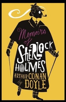 Memoirs of Sherlock Holmes Illustrated by Arthur Conan Doyle