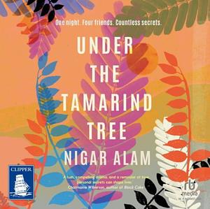 Under the Tamarind Tree by Nigar Alam