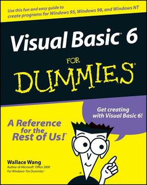 Visual Basic 6 for Dummies by Wallace Wang