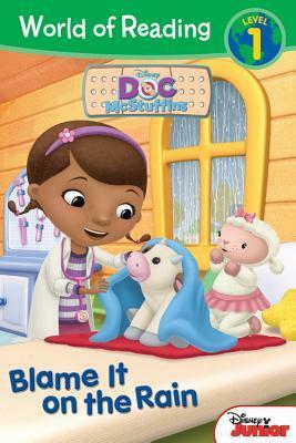 Blame it on the Rain (Doc McStuffins: World of Reading: Level 1) by The Walt Disney Company, Jennifer Liberts Weinberg