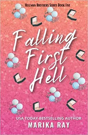 Falling First Hell by Marika Ray
