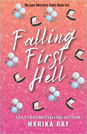 Falling First Hell by Marika Ray