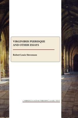 Virginibus Puerisque and Other Essays by Robert Louis Stevenson