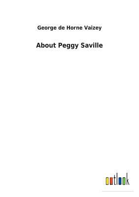 About Peggy Saville by George de Horne Vaizey