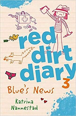 Red Dirt Diary 3: Blue's News by Katrina Nannestad