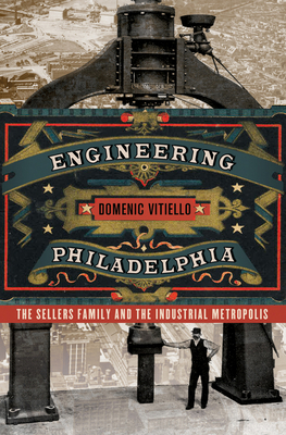 Engineering Philadelphia by Domenic Vitiello