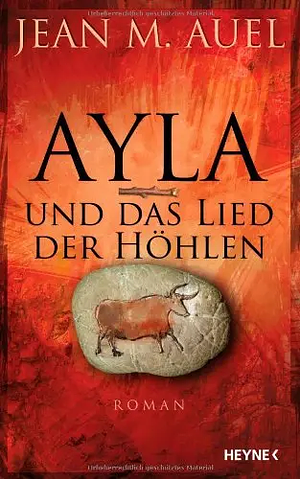 Ayla und das Lied der Höhlen by Jean M. Auel