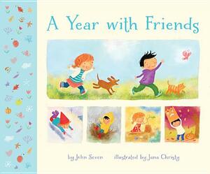 A Year with Friends by John Seven