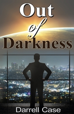 Out of Darkness by Darrell Case