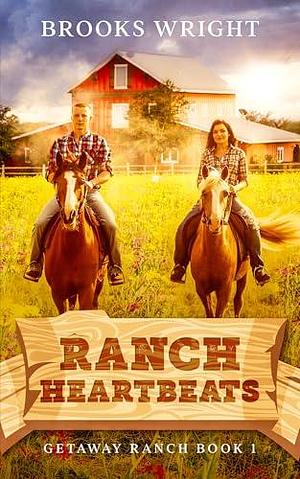 Ranch Heartbeats: Small Town Christian Romance by Brooks Wright, Brooks Wright