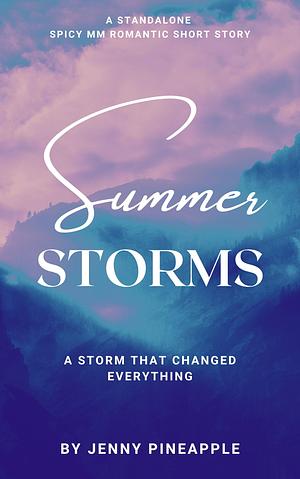 Summer Storms: Spicy MM Romantic Short Story by Jenny Pineapple, Jenny Pineapple