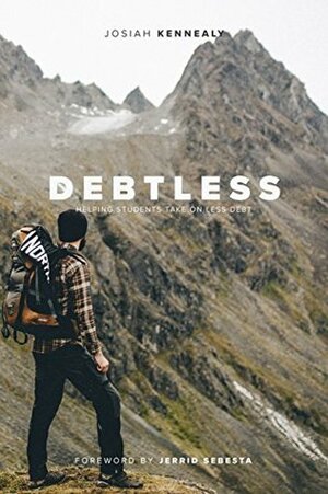 Debtless: Helping Students Take On Less Debt by Jerrid Sebesta, Josiah Kennealy