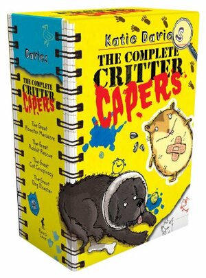 The Complete Critter Capers: The Great Hamster Massacre; The Great Rabbit Rescue; The Great Cat Conspiracy; The Great Dog Disaster by Katie Davies, Hannah Shaw