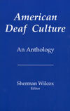 American Deaf Culture: An Anthology by Sherman Wilcox