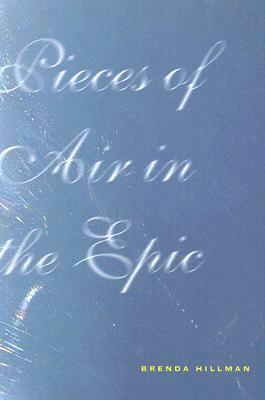 Pieces of Air in the Epic by Brenda Hillman