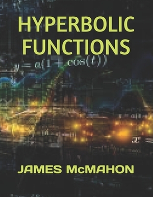 Hyperbolic Functions by James McMahon