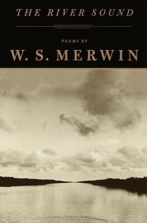 The River Sound: Poems by W.S. Merwin