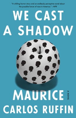 We Cast a Shadow by Maurice Carlos Ruffin