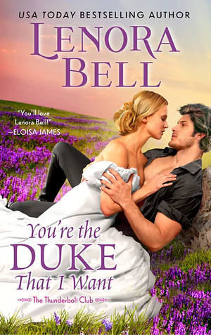 You're the Duke That I Want by Lenora Bell