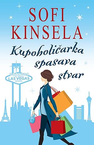 Kupoholičarka spasava stvar by Sophie Kinsella