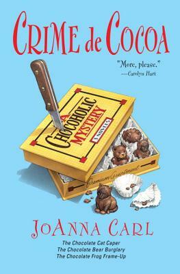 Crime de Cocoa: Three Chocoholic Mysteries by Joanna Carl