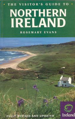 The Visitor's Guide to Northern Ireland by Rosemary Evans