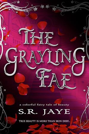 The Grayling Fae by S.R. Jaye