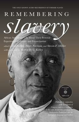 Remembering Slavery: African Americans Talk about Their Personal Experiences of Slavery and Emancipation [With MP3 CD] by 