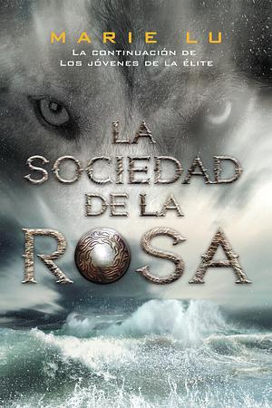 La Sociedad de la Rosa by Marie Lu