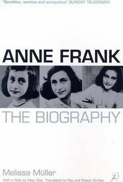 Anne Frank: The Biography by Melissa Müller